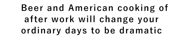 Beer and American cooking of after work